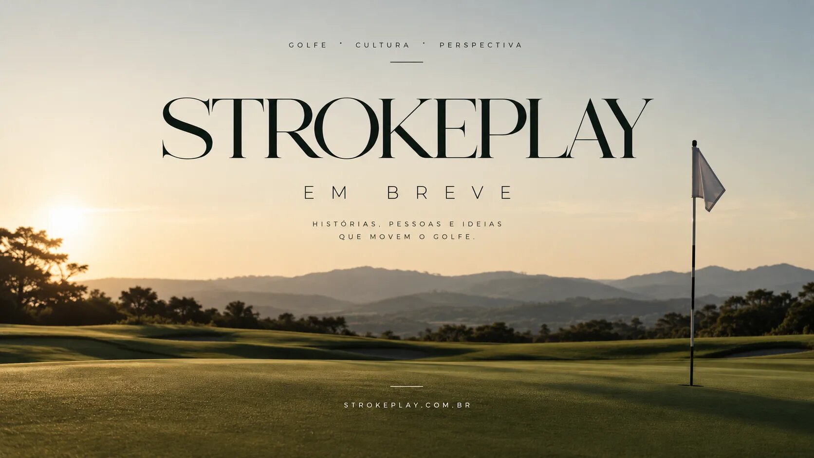 STROKEPLAY. Em breve. Histórias, pessoas e ideias que movem o golfe.